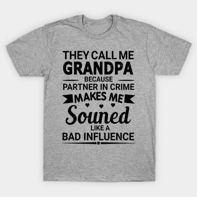 They Call Me Grandpa Because Partner In Crime T-Shirt by ELITE STORE